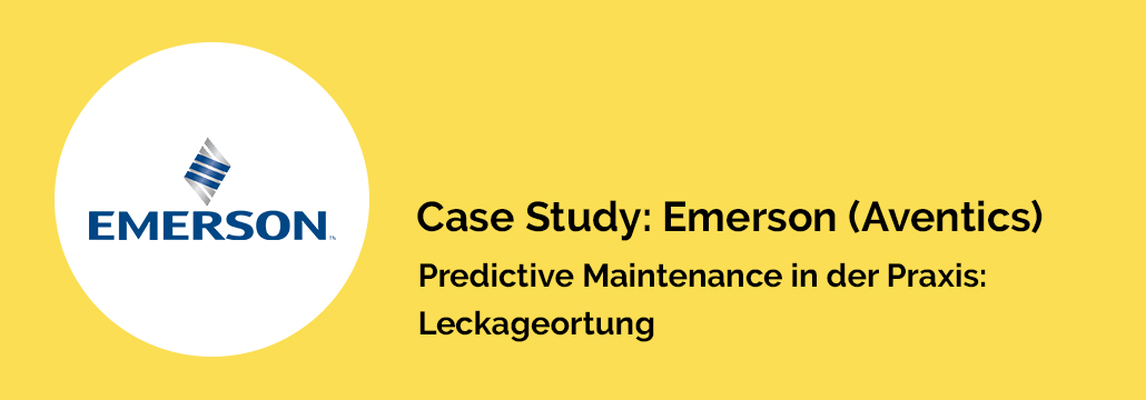 Case Study: Emerson (Aventics) – Predictive Maintenance in der Praxis